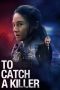 To Catch a Killer (2023) To Catch a Killer (2023)
